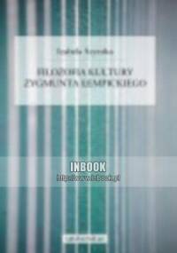 Filozofia kultury Zygmunta Łempickiego - Izabela Szyroka