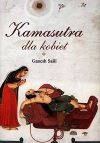 Kamasutra dla kobiet - Ganesh Saili