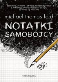 Notatki samobójcy - Michael Thomas Ford