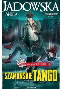 Szamańskie tango - Aneta Jadowska