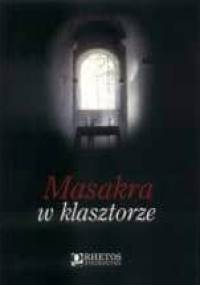 Masakra w klasztorze - Felicjan Paluszkiewicz