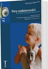 Dary codzienności. Poradnik uważnego rodzicielstwa - Jon Kabat-Zinn