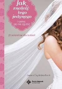 Jak znaleźć tego jedynego i samej się nie zgubić - Jason i Crystalina Evert