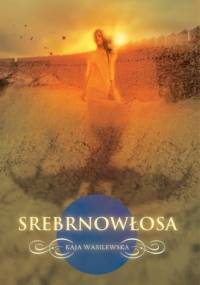 Srebrnowłosa - Kaja Wasilewska
