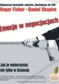 Emocje w negocjacjach - Roger Fisher, Daniel Shapiro