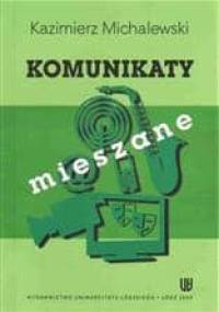 Komunikaty mieszane - Kazimierz Michalewski