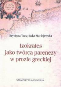 Izokrates jako twórca parenezy w prozie greckiej - Krystyna Tuszyńska