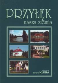 Przyłęk nasza ziemia - Marian Kuś