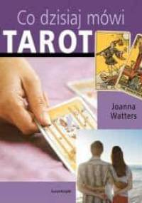 Co dzisiaj mówi tarot - Joanna Watters