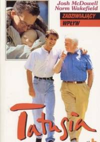 Zadziwiający Wpływ Tatusia - Josh McDowell, Norm Wakefield