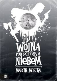 Wojna pod Pękniętym Niebem - Marcin Mortka