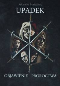 Upadek:Objawienie Proroctwa - Arkadiusz Mielczarek