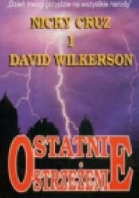 Ostatnie ostrzeżenie - David Wilkerson, Nicky Cruz