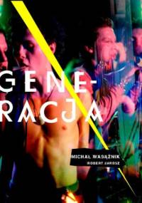 Generacja - Michał Wasążnik, Robert Jarosz