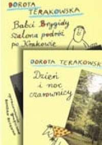 Babci Brygidy szalona podróż po Krakowie. Dzień i noc czarownicy - Dorota Terakowska