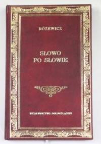 Słowo po słowie. Nowy wybór wierszy - Tadeusz Różewicz