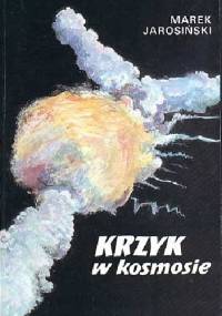 Krzyk w kosmosie - Marek Jarosiński