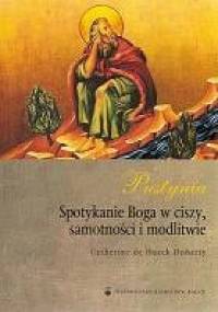 Pustynia. Spotykanie Boga w ciszy, samotności i modlitwie. - Catherine de Hueck Doherty