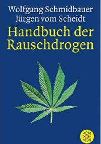 Handbuch der Rauschdrogen - Wolfgang Schmidbauer, Jürgen vom Scheidt