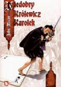 Niedobry Królewicz Karolek - John Moore