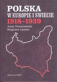 Polska w Europie i świecie 1918-1939 - Jerzy Tomaszewski, Zbigniew Landau