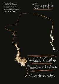Fidel Castro Prawdziwa Historia - Norberto Fuentes