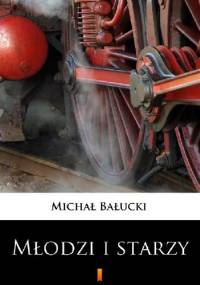 Młodzi i starzy - Michał Bałucki