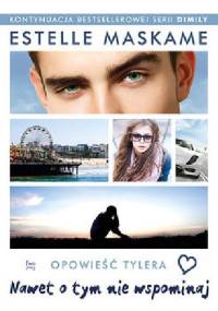 Nawet o tym nie wspominaj - Estelle Maskame
