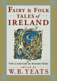 Fairy & Folk Tales of Ireland - William Butler Yeats