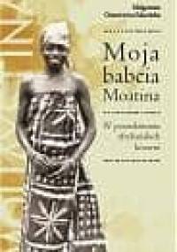 Moja babcia Moatina - Małgorzata Grzesiewicz-Sałacińska