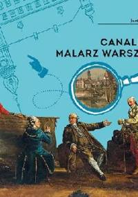 Canaletto. Malarz Warszawy - Justyna Mrowiec