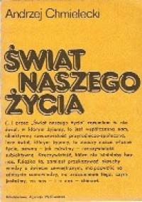 Świat naszego życia - Andrzej Chmielecki