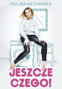 Jeszcze czego! Nie ma miłości bez równości - Paulina Młynarska