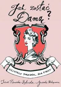 Jak zostać Damą? - Irena Kamińska-Radomska, Agnieszka Prokopowicz