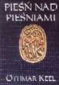 Pieśń nad pieśniami - biblijna pieśń o miłości - Othmar Keel