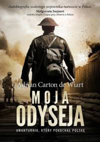 Moja odyseja. Awanturnik, który pokochał Polskę - Adrian Carton de Wiart