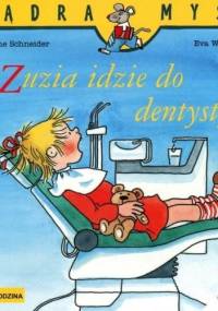 Zuzia idzie do dentysty - Eva Wenzel-Bürger, Liane Schneider