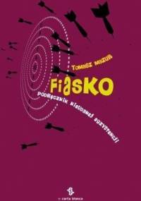 Fiasko. Podręcznik nieudanej egzystencji - Tomasz Mazur