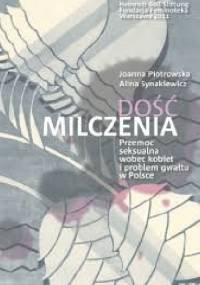 Dość milczenia. Przemoc seksualna wobec kobiet i problem gwałtu w Polsce