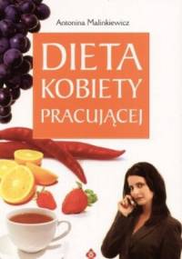 Dieta kobiety pracującej - Antonina Malinkiewicz