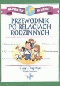 Przewodnik po relacjach rodzinnych - Gary Chapman