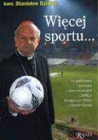 Więcej sportu - Stanisław Dziwisz
