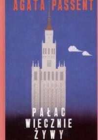Pałac wiecznie żywy - Agata Passent