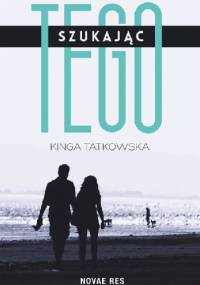 Szukając tego - Kinga Tatkowska