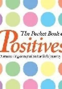 The pocket book of positves. - Anne Moreland