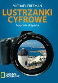 Lustrzanki cyfrowe Poradnik eksperta - Michael Freeman