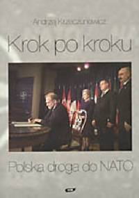 Krok po kroku. Polska droga do NATO 1989-1999 - Andrzej Krzeczunowicz