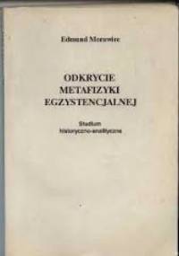 Odkrycie metafizyki egzystencjalnej - Edmund Morawiec