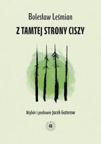 Z tamtej strony ciszy - Bolesław Leśmian