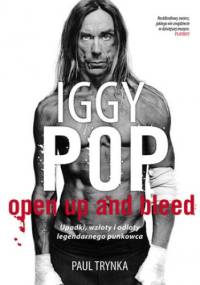 Iggy Pop: Upadki, wzloty i odloty legendarnego punkowca - Paul Trynka